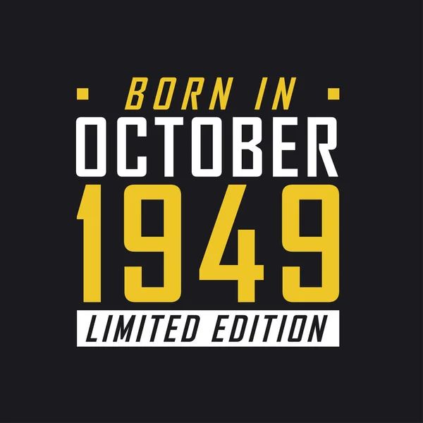 Ekim 1949 Doğumlu Sınırlı Sayıda Üretilmiş 1949 Sınırlı Baskı Tişörtü — Stok Vektör
