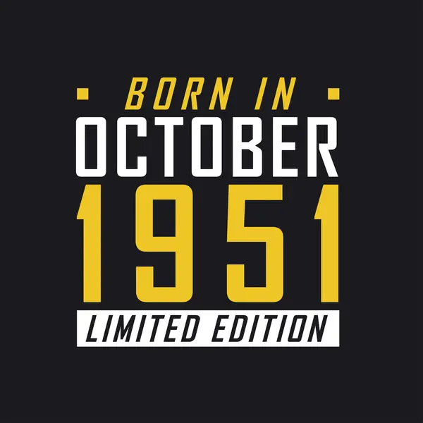 Ekim 1951 Doğumlu Sınırlı Sayıda Üretilmiş 1951 Kısıtlı Baskı Tişörtü — Stok Vektör