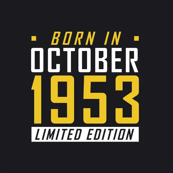 Γεννήθηκε Τον Οκτώβριο Του 1953 Limited Edition Πουκάμισο Περιορισμένης Έκδοσης — Διανυσματικό Αρχείο