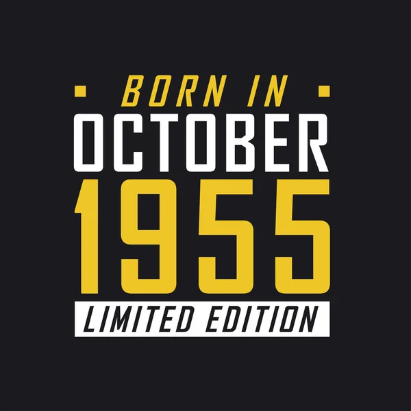 Родился Октябре 1955 Года Limited Edition Футболка Лимитированной Серии 1955 — стоковый вектор
