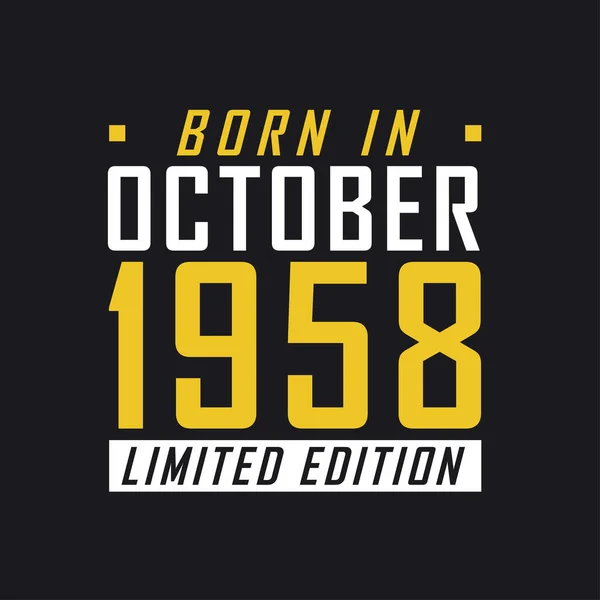 Ekim 1958 Doğumlu Sınırlı Sayıda Üretilmiş 1958 Sınırlı Baskı Tişörtü — Stok Vektör