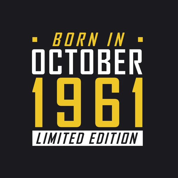 Ekim 1961 Doğumlu Sınırlı Sayıda Üretilmiş 1961 Kısıtlı Baskı Tişörtü — Stok Vektör