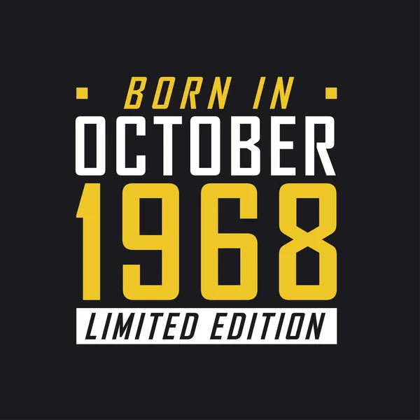 Родился Октябре 1968 Года Limited Edition Лимитированная Футболка 1968 Года — стоковый вектор