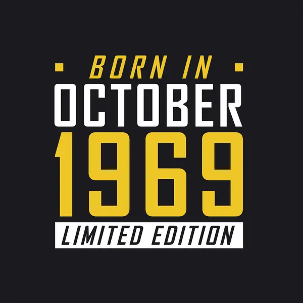 Родился Октябре 1969 Года Limited Edition Лимитированная Футболка 1969 Года — стоковый вектор