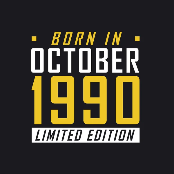 Родился Октябре 1990 Года Limited Edition Лимитированная Футболка 1990 Год — стоковый вектор