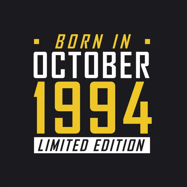 Родился Октябре 1994 Года Limited Edition Лимитированная Футболка 1994 Года — стоковый вектор