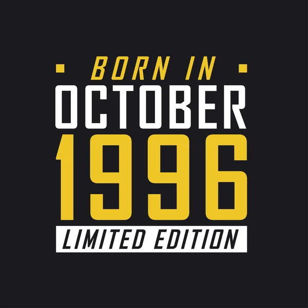 Γεννήθηκε Τον Οκτώβριο Του 1996 Στην Limited Edition Μπλουζάκι Περιορισμένης — Διανυσματικό Αρχείο