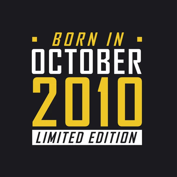 Nacido Octubre 2010 Edición Limitada Camiseta Edición Limitada Para 2010 — Vector de stock