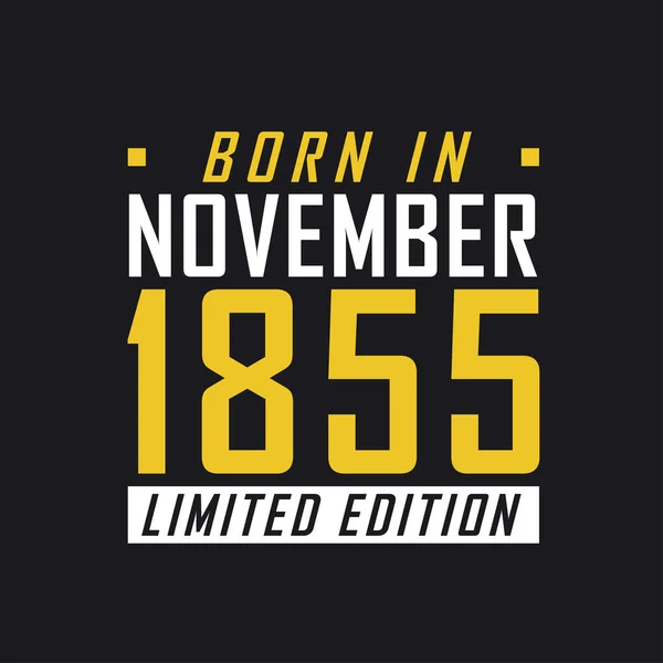 Born November 1855 Limited Edition Limited Edition Tshirt 1855 — Stock Vector