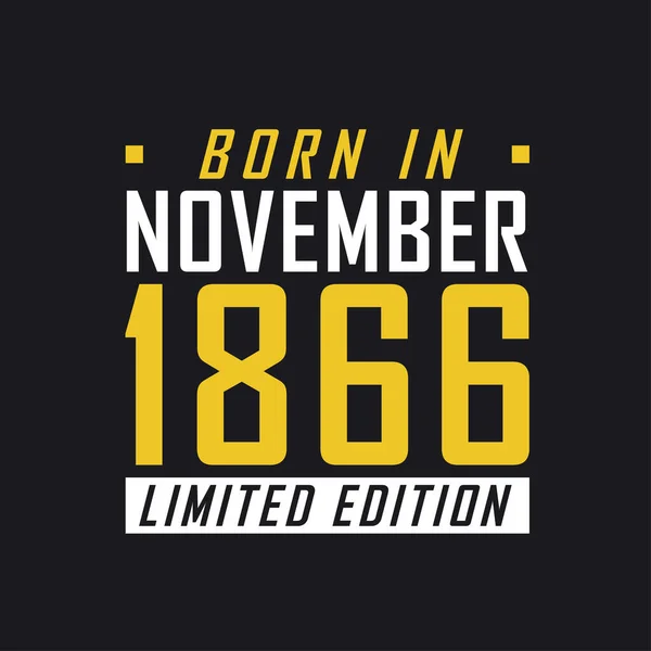 Born November 1866 Limited Edition Limited Edition Tshirt 1866 — Stock Vector