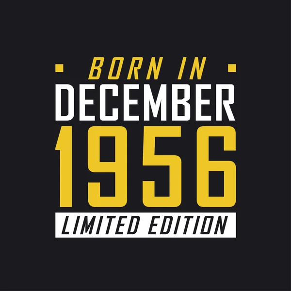 Γεννήθηκε Τον Δεκέμβριο Του 1956 Limited Edition Limited Edition Tshirt — Διανυσματικό Αρχείο
