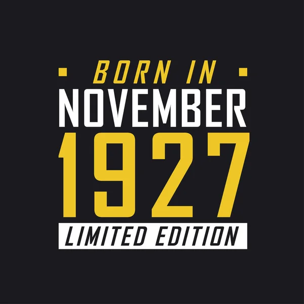Γεννήθηκε Νοέμβριο Του 1927 Limited Edition Limited Edition Tshirt Για — Διανυσματικό Αρχείο