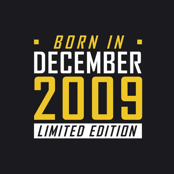 Родился Декабре 2009 Года Limited Edition Лимитированная Футболка 2009 Год — стоковый вектор