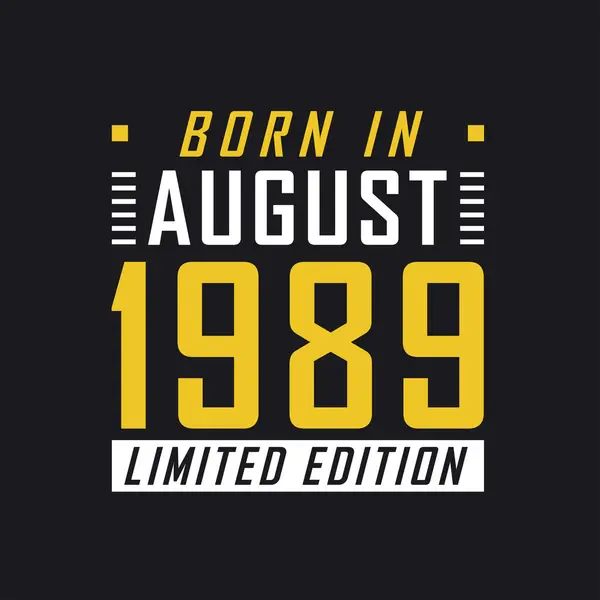 Γεννήθηκε Τον Αύγουστο Του 1989 Limited Edition Limited Edition Tshirt — Διανυσματικό Αρχείο
