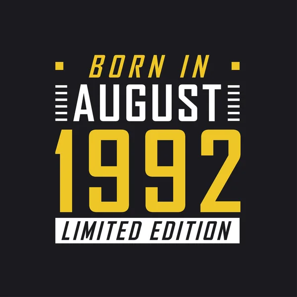 Родился Августе 1992 Года Limited Edition Лимитированная Футболка 1992 Года — стоковый вектор