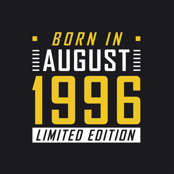 Γεννήθηκε Τον Αύγουστο Του 1996 Στην Limited Edition Μπλουζάκι Περιορισμένης — Διανυσματικό Αρχείο