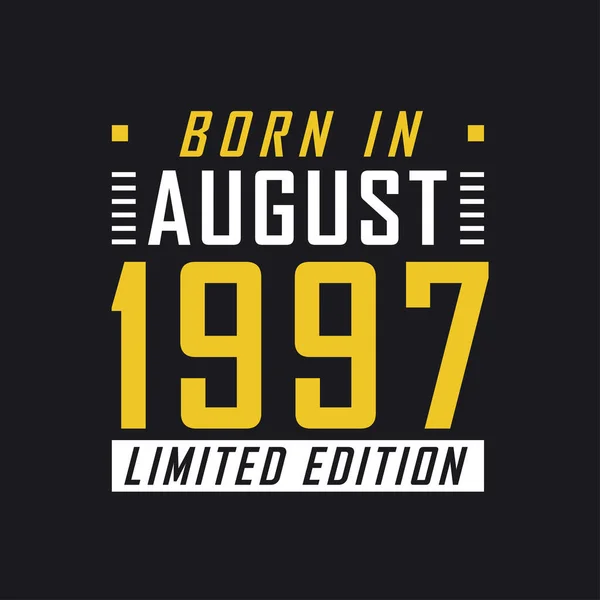 Nascido Agosto 1997 Limited Edition Camisa Edição Limitada Para 1997 —  Vetores de Stock