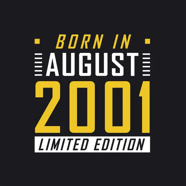 Родился Августе 2001 Года Limited Edition Лимитированная Футболка 2001 Год — стоковый вектор