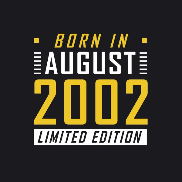 Родился Августе 2002 Года Limited Edition Лимитированная Футболка 2002 Года — стоковый вектор