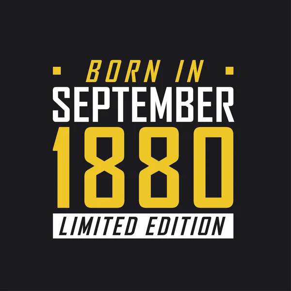 Born September 1880 Limited Edition Limited Edition Tshirt 1880 — Stock Vector
