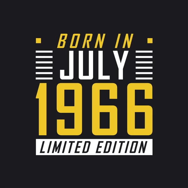 Geboren Juli 1966 Limited Edition Limited Edition Tshirt Voor 1966 — Stockvector