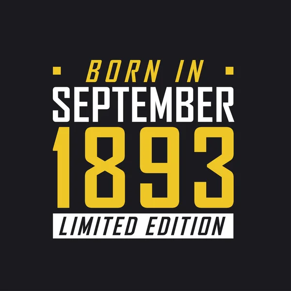 Born September 1893 Limited Edition Limited Edition Tshirt 1893 — Stock Vector