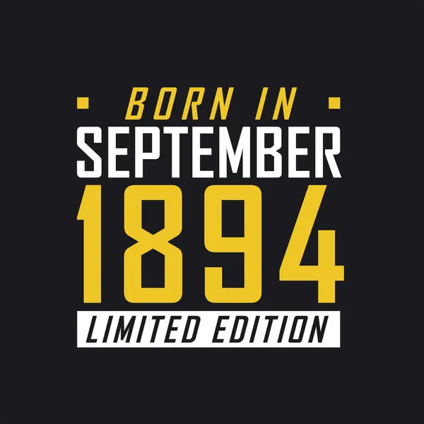 Born September 1894 Limited Edition Limited Edition Tshirt 1894 — Stock Vector