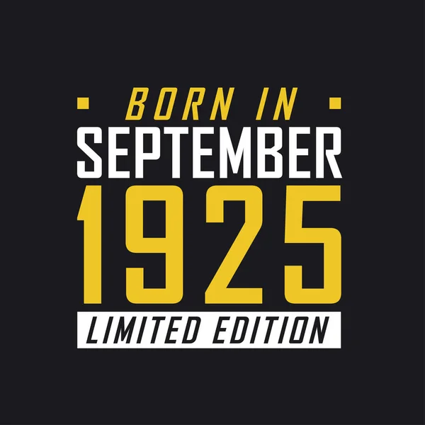 Γεννήθηκε Τον Σεπτέμβριο Του 1925 Limited Edition Limited Edition Μπλουζάκι — Διανυσματικό Αρχείο