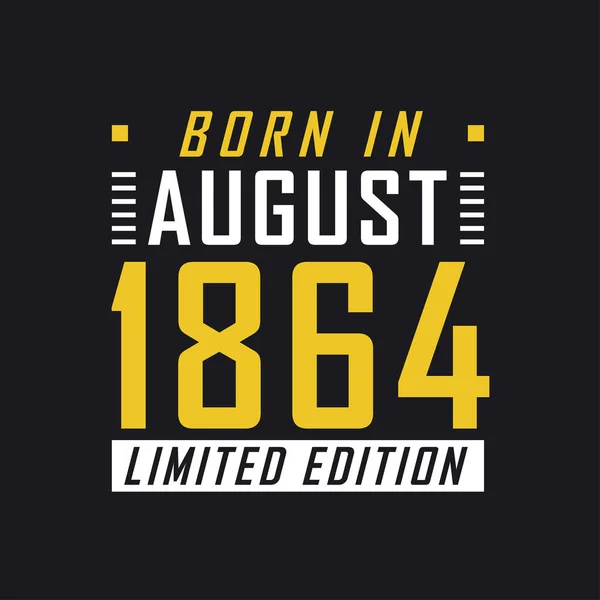 Born August 1864 Limited Edition Limited Edition Tshirt 1864 — Stock Vector