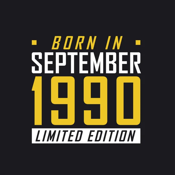 Born September 1990 Limited Edition Limited Edition Tshirt 1990 — Stock Vector