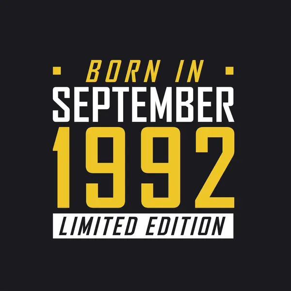 Nacido Septiembre 1992 Edición Limitada Camiseta Edición Limitada Para 1992 — Archivo Imágenes Vectoriales