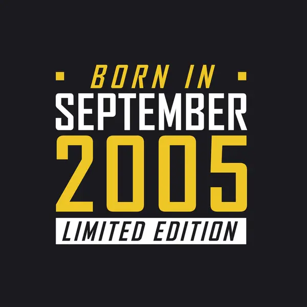 Nacido Septiembre 2005 Edición Limitada Camiseta Edición Limitada Para 2005 — Archivo Imágenes Vectoriales