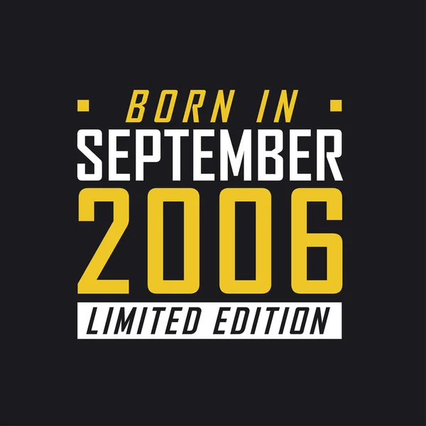 Nacido Septiembre 2006 Edición Limitada Camiseta Edición Limitada Para 2006 — Archivo Imágenes Vectoriales