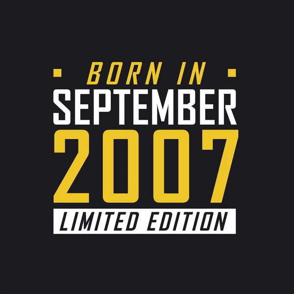 Eylül 2007 Doğumlu Limited Edition 2007 Kısıtlı Sürüm Tişörtü — Stok Vektör