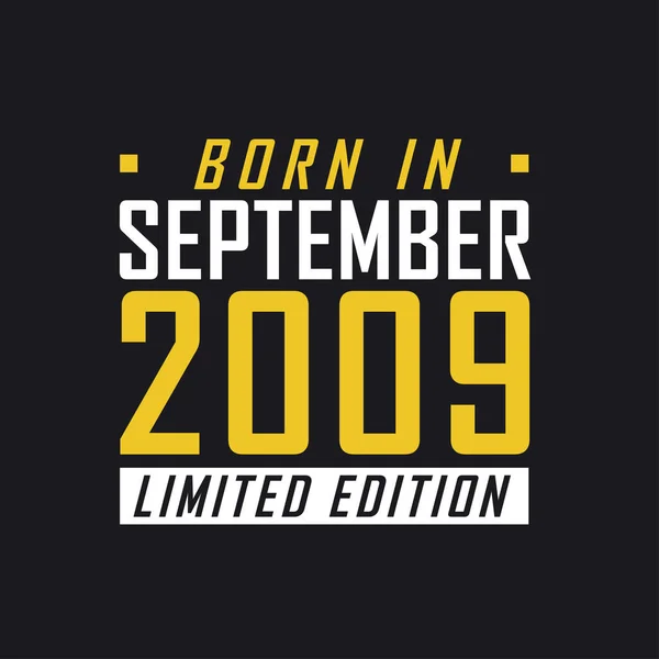 Nacido Septiembre 2009 Edición Limitada Camiseta Edición Limitada Para 2009 — Archivo Imágenes Vectoriales