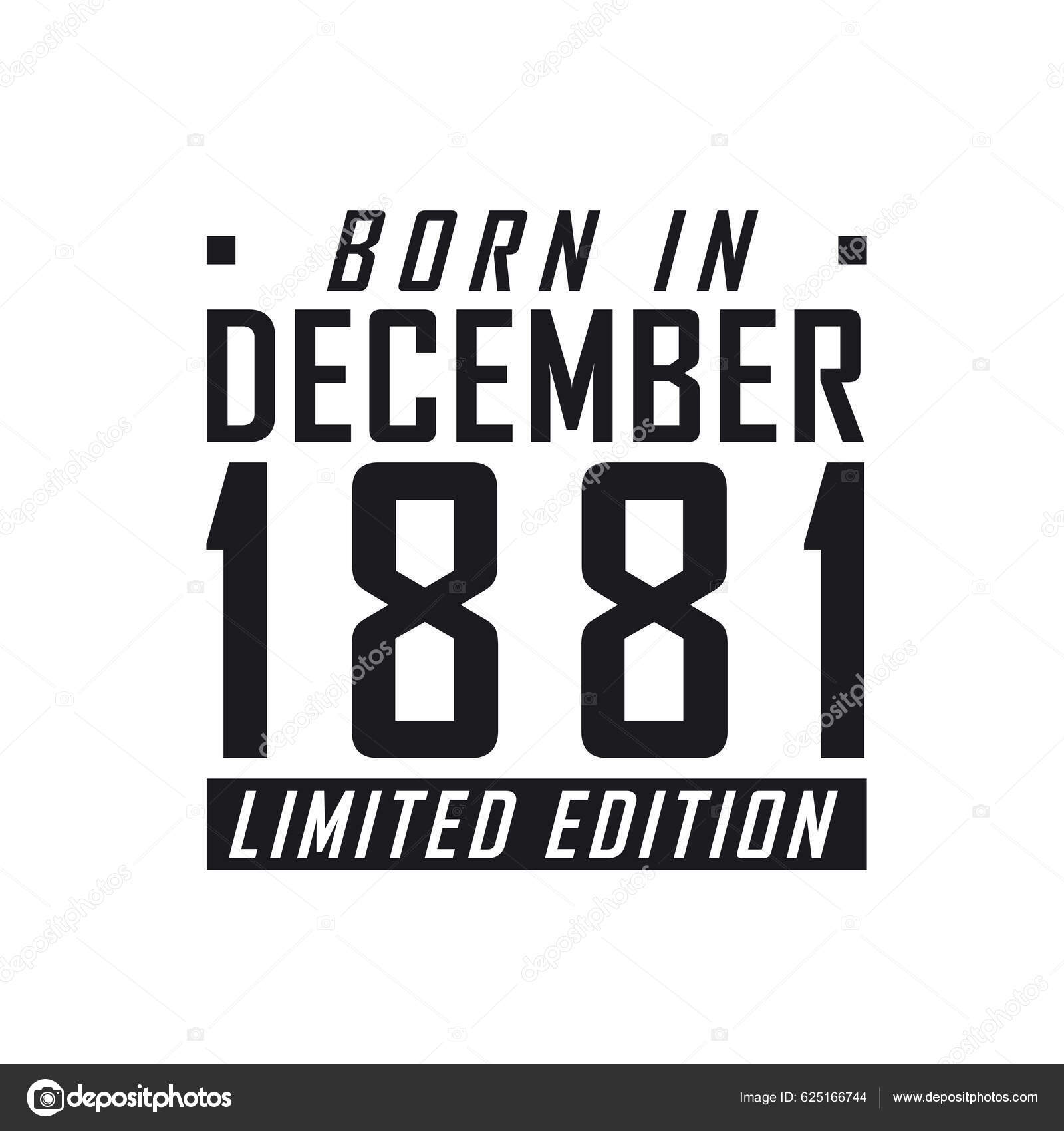 Born December 1881 Limited Edition Birthday Celebration Those Born