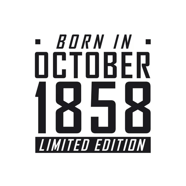 Γεννήθηκε Τον Οκτώβριο Του 1858 Limited Edition Εορτασμός Γενεθλίων Για — Διανυσματικό Αρχείο