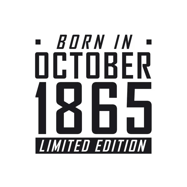 Nacido Octubre 1865 Edición Limitada Celebración Cumpleaños Para Los Nacidos — Archivo Imágenes Vectoriales