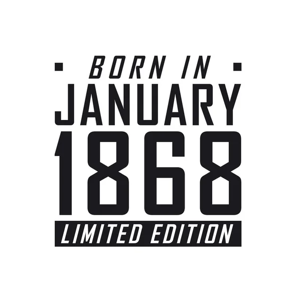 Родился Январе 1868 Года Limited Edition День Рождения Тех Родился — стоковый вектор