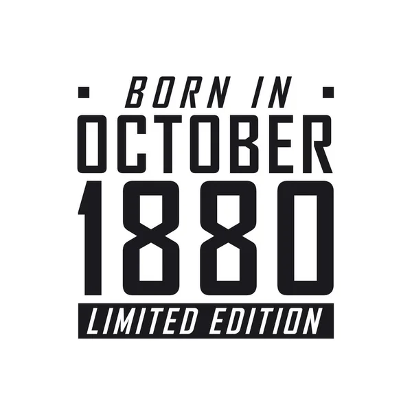 Γεννήθηκε Τον Οκτώβριο Του 1880 Limited Edition Γιορτή Γενεθλίων Για — Διανυσματικό Αρχείο