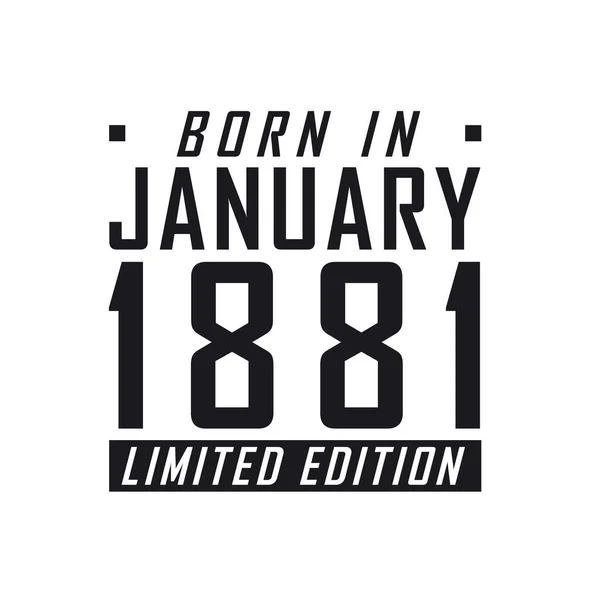 Ocak 1881 Doğumlu Sınırlı Sayıda Üretilmiş Ocak 1881 Doğanlar Için — Stok Vektör