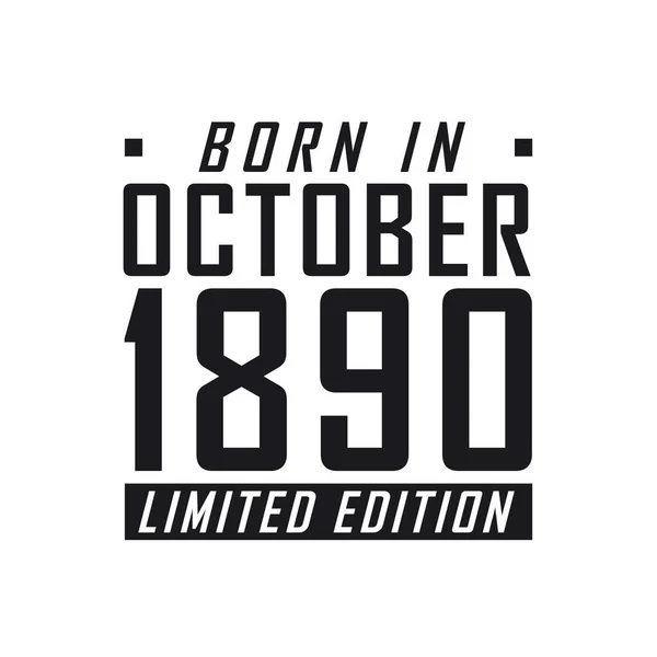 Ekim 1890 Doğmuş Sınırlı Sayıda Üretilmiş Ekim 1890 Doğanlar Için — Stok Vektör