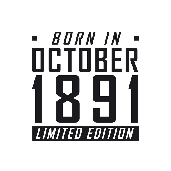 Geboren Oktober 1891 Limited Edition Verjaardag Voor Degenen Geboren Oktober — Stockvector