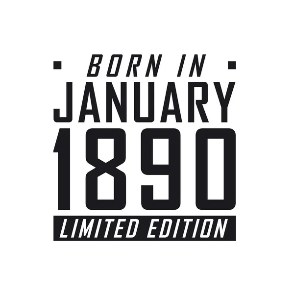 Nacido Enero 1890 Edición Limitada Celebración Cumpleaños Para Los Nacidos — Vector de stock