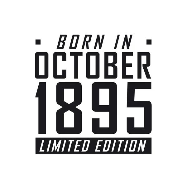 Born October 1895 Limited Edition Birthday Celebration Those Born October — Stock Vector