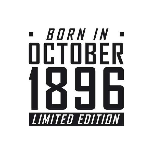 Geboren Oktober 1896 Limited Edition Geburtstagsfeier Für Die Oktober 1896 — Stockvektor