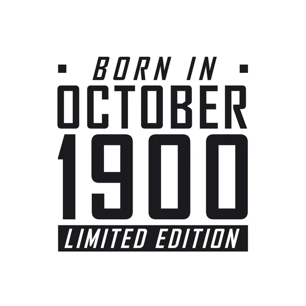 Doğum Tarihi Ekim 1900 Limited Edition Ekim 1900 Doğanlar Için — Stok Vektör