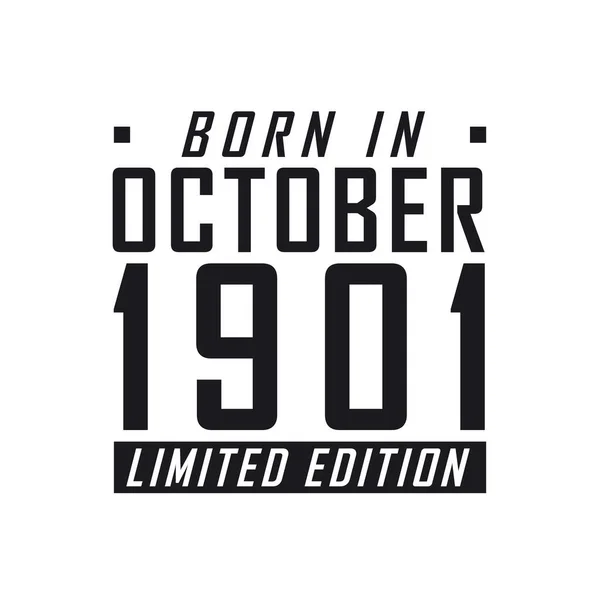 Nacido Octubre 1901 Edición Limitada Celebración Del Cumpleaños Los Nacidos — Vector de stock