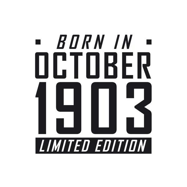Geboren Oktober 1903 Limited Edition Geburtstagsfeier Für Oktober 1903 Geborene — Stockvektor