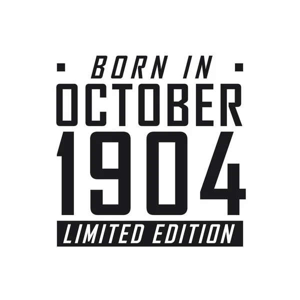 Geboren Oktober 1904 Limited Edition Verjaardagsfeest Voor Degenen Geboren Oktober — Stockvector